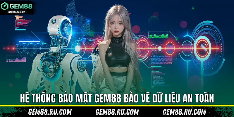 Hệ thống bảo mật Gem88 bảo vệ dữ liệu an toàn