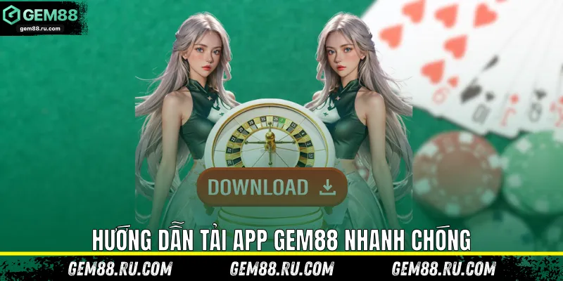 Hướng dẫn tải app Gem88 nhanh chóng