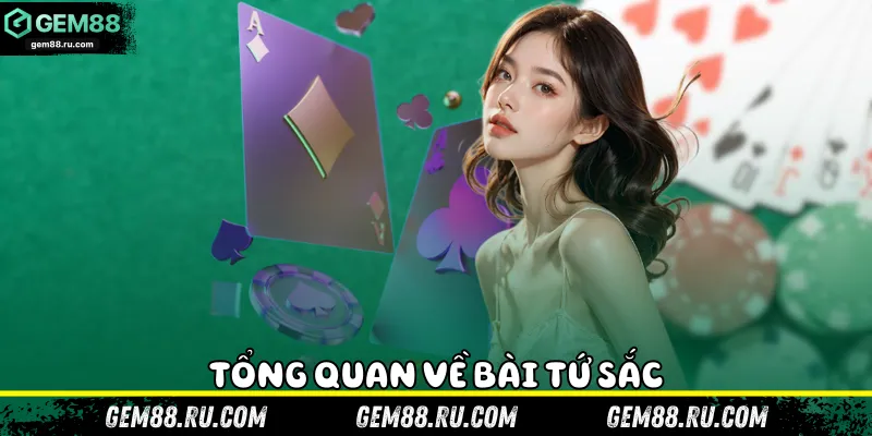 Tổng quan về bài Tứ Sắc